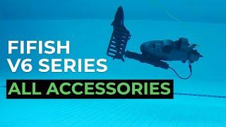 Underwater Drone FIFISH V6 Series  All Accessories Guide