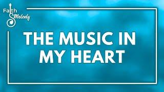 The Music In My Heart | Faith & Melody | November 07, 2024