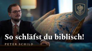 So schläfst du biblisch! | Peter Schild