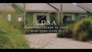 E.D.S.A (Emosyong Dinaan Sa Awit) Music Video Cover by Danica Udasco