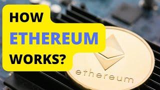 How Ethereum Works - Tech Explained