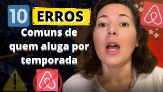 Airbnb: Os 10 erros fatais de quem faz aluguel por TEMPORADA. Erros comuns da locação de temporada