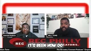 WILLIAM TOMS  The Re-entry Connect Podcast with Keenan Hudson  #recphilly #thereentryconnectpodcast