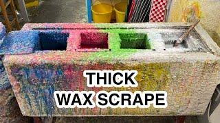 thick wax scrapey scrapey | wax cleaning