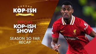 SEASON SO FAR RECAP | ARE WE TITLE CHALLENGERS? | KOP-ISH SPECIAL