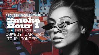 COWBOY CARTER: REQUIEM WORLD TOUR | SMOKE HOUR 1  SWEET HOME