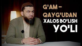 G'AM-QAYG'UDAN XALOS BO'LISH YO'LI - Farrukh Saipov