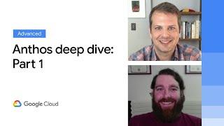 Anthos deep dive: Part one