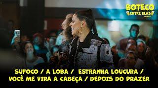 Boteco Entre Elas - Sufoco / A Loba / Ou Ela Ou Eu / Minha Estranha Loucura... (Ao Vivo)