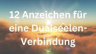 12 Anzeichen für eine Dualseelen-Verbindung