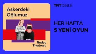 Radyo Tiyatrosu: Askerdeki Oğlumuz | Dram