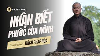 Người có PHƯỚC làm gì cũng dễ Thành Công - Thầy Thích Pháp Hòa