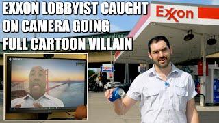 Exxon Lobbyist Caught on Camera Going Full Cartoon Villain