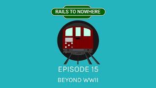 Rails to Nowhere | Episode 15 | London Transport After the War