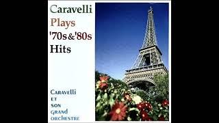 Caravelli Plays '70s & '80s Hits