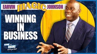 Winning In Business with Magic Johnson | BEHIND THE BRAND