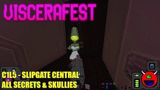 Viscerafest (Early Access) - C1L5 Slipgate Central - All Secrets No Commentary