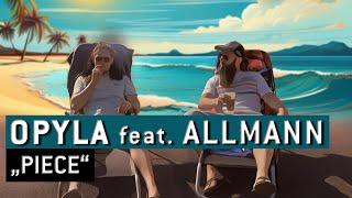 OPYLA feat. ALLMANN - Piece (official lyric video)