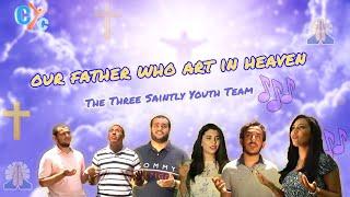 Our Father hymn - The Three Saintly youth team