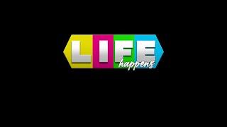 Life Happens: Introduction