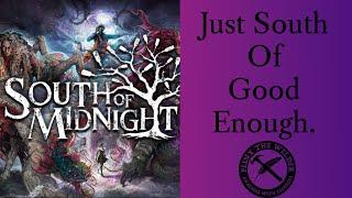 South of Midnight Is Almost Good