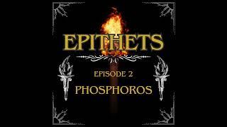 Ep 2 - Phosphoros