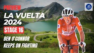 VUELTA A ESPANA 2024 Stage 16 - Ben O'Connor Keeps On Fighting With Roglic, Mas And Carapaz PREVIEW