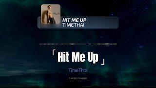 [Vietsub] HIT ME UP - TIMETHAI | T Music Channel