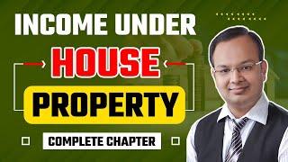 Income Under Head House Property Complete Chapter | Income Tax | B.com | BBA | CA Course | CS | CMA