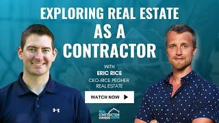 Exploring Real Estate world as a Contractor ft. Eric Rice | RCO Podcast with Justin Ledford