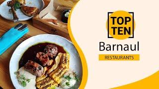 Top 10 Best Restaurants to Visit in Barnaul | Russia - English