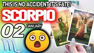 Scorpio  DESTINY! THIS IS NO ACCIDENT IT’S FATE! Horoscope for Today January 2 2025  Scorpio