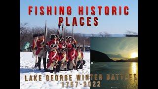 Lake George Winter Attacks, 1757 2022 #fishinghistoricplaces, #alittlebitofhistory,#subscribe