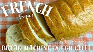 Easy French Bread Recipe  Bread Machine Dough Cycle - 5 Ingredients - Homemade Baguette #recipe