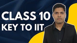 How Class 10 Builds Your JEE Foundation (AIR 1 Insights)