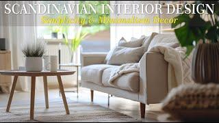 Scandinavian Interior Design: Minimalist and Cozy Decor Ideas [4K Ultra HD]