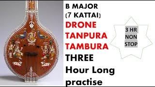 DRONE/TANPURA 1HR B MAJOR AD FREE  LONG PRACTICE