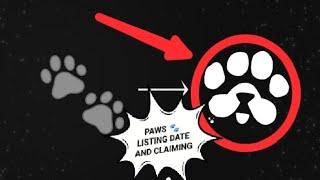 PAWS  AIRDROP UPDATES: WITHDRAWAL AND LISTING DATE, CLAIMING...