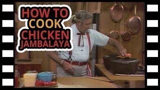 Justin Wilson: How To Cook Chicken Jambalaya