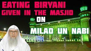 Can I eat biryani given in masjid as they celebrate Milad Mawlid Birthday of Prophet Assim al hakeem