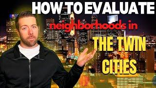 How to evaluate neighborhoods in the Twin Cities??