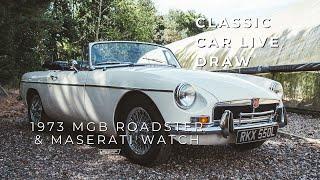 Live Draw of our 1973 MGB Roadster & Maserati Watch