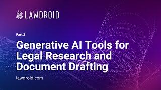 Generative AI for Lawyers, Part 2 Generative AI Tools for Legal Research and Drafting