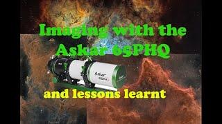 Imaging three targets with the Askar 65PHQ - and lessons learnt.