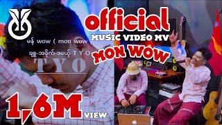 T Y O - မန်wow ( mon wow ) Official Music Video