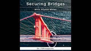 A Conversation With Accidental CISO | Securing Bridges With Alyssa Miller | Episode 2