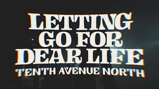 Tenth Avenue North - Letting Go For Dear Life ( Official Music Video )