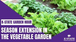 K-State Garden Hour Webinar Series: Season Extension in the Vegetable Garden