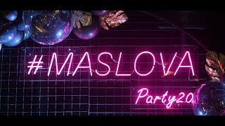 Maslova Party 20 #MASLOVAPARTY20