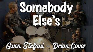 Gwen Stefani - Somebody Else's Drum Cover